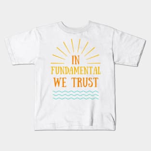 In Fundamental We Trust Kids T-Shirt